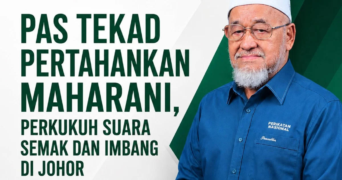 Johor PAS Fights to Retain Maharani in Crucial Election Test